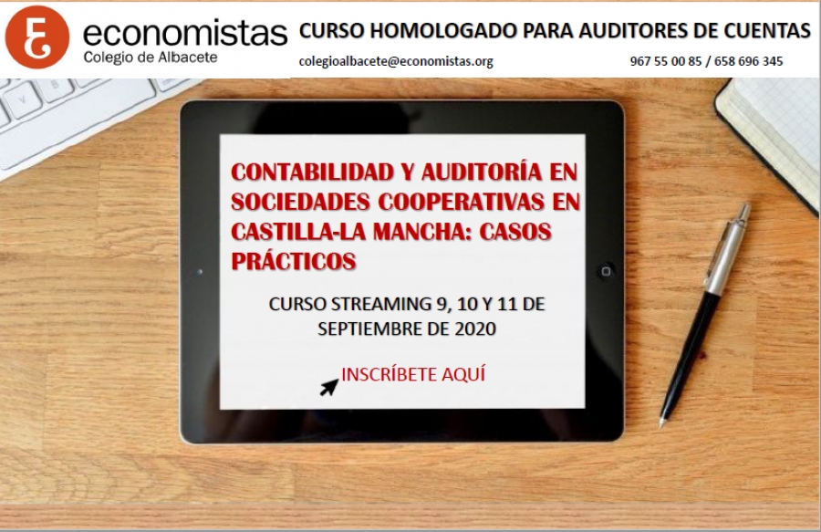 CURSO HOMOLOGADO AUDITORES Y EXPERTOS CONTABLES: 9,10 y 11 de septiembre. &quot;CONTABILIDAD Y AUDITORÍA EN SOCIEDADES COOPERATIVAS EN CASTILLA-LA MANCHA: CASOS PRÁCTICOS&quot;